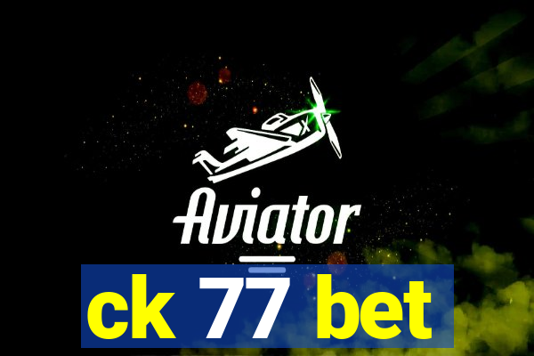 ck 77 bet